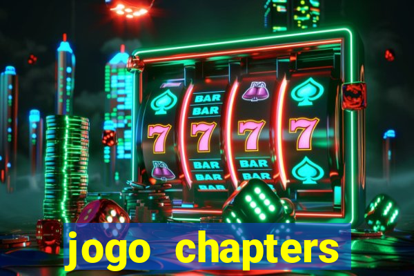 jogo chapters diamantes infinitos